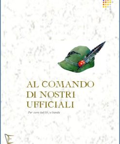 AL COMANDO DEI NOSTRI UFFICIALI